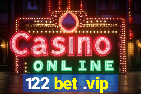 122 bet .vip